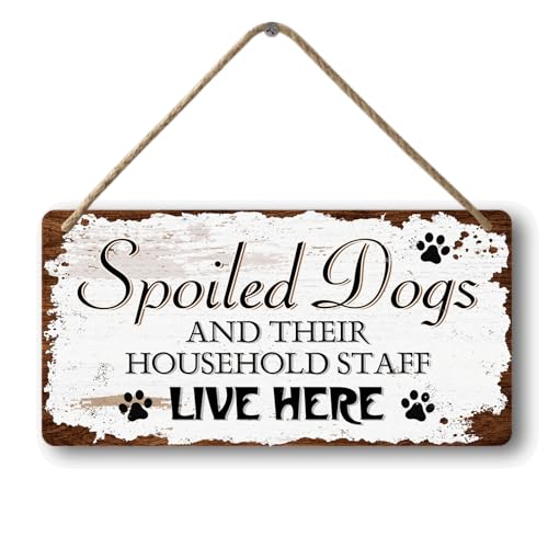 Dog Signs For Home Decor Gifts For Dogs Owners Bedroom Decor Wood Family Decoration Room All You Need Is Love And A Dog Spoiled Dogs And Their Household Staff Live Here Signs 12x6 In (009)